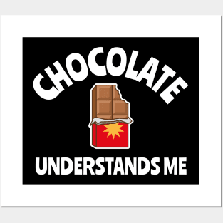 chocolate understands me Posters and Art